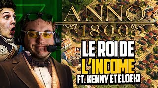 Anno 1800 26 ft Kenny et Eloeki  Le roi de lincome [upl. by Monia]