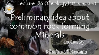 Common Rock forming minerals Lecture No 26 1st semester Geology [upl. by Crifasi]