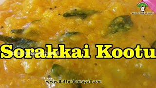 Sorakkai Paasi Paruppu Kootu Bottle Gourd Curry Tamil   Sattur Parambariya Samayal [upl. by Beth407]