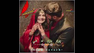 charta baran na shi•Pashto Song• Slow  Reverb [upl. by Etneciv]