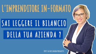 COME SI LEGGE IL BILANCIO DELLA TUA AZIENDA [upl. by Llenwahs]