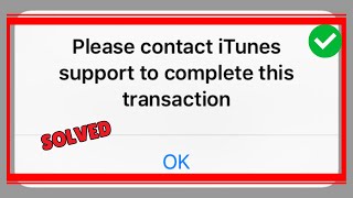 How to Fix Please Contact iTunes Support to Complete This Transaction  2024 [upl. by Jollanta]