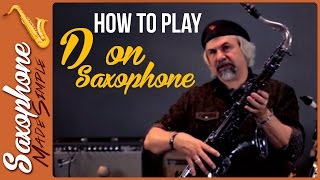 How to Play D on Saxophone  D in the Second Octave [upl. by Ria]