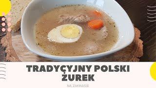 Tradycyjny polski żurek na zakwasie [upl. by Idrahs]