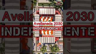 👉 AVELLANEDA 2030 el proyecto del ESTADIO de INDEPENDIENTE Shorts [upl. by Hayilaa]