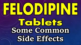 Felodipine side effects  common side effects of felodipine  felodipine tablet side effects [upl. by Nospmas]