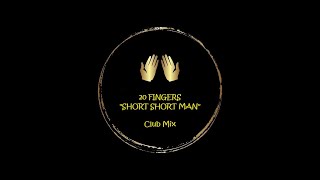 20 FINGERS Short Short Man Club Mix [upl. by Nohsauq]