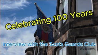 Interview with John from the Scots Guards club Celebrating 100 years [upl. by Oranneg]