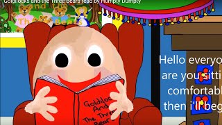 Goldilocks and the Three Bears read by Humpty Dumpty [upl. by Ethelin]