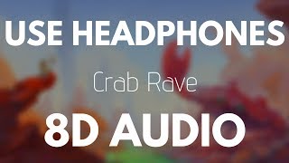 Noisestorm  Crab Rave 8D AUDIO [upl. by Niliac]