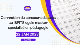 Correction du concours d’accès au ISPITS cycle master spécialisé en pédagogie session 22 jan 2023 [upl. by Riem]