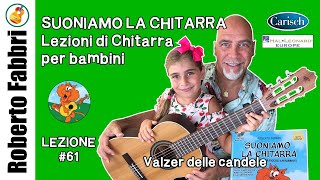 Lezione 61 Valzer delle candele  Suoniamo la Chitarra di Roberto Fabbri [upl. by Caia]