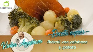 Receta de Brócoli con calabaza y patata por Karlos Arguiñano [upl. by Dwan800]