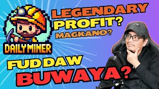 DAILY MINER MAGKANO REWARD SA LEGENDARY  FUD DAW AKO [upl. by Oiratnom]