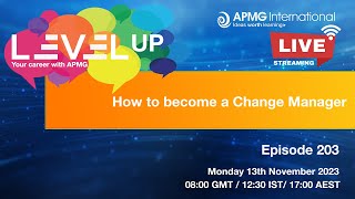 Level Up your Career  Episode 203  How to become a Change Manager [upl. by Annoda]