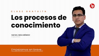 Clase Gratuita Los procesos de conocimiento [upl. by Amoeji]