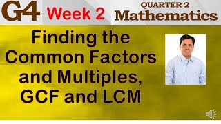 FINDING THE COMMON FACTORS AND MULTIPLES GCF AND LCM  WEEK 2 GRADE 4  QUARTER 2 [upl. by Wiley680]