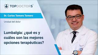 Lumbalgia qué es y cuáles son las mejores opciones terapéuticas  Dr Carlos Tornero Tornero [upl. by Agnesse]