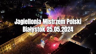 Białystok 25052024 Jagiellonia Mistrzem Polski Feta [upl. by Assirral188]