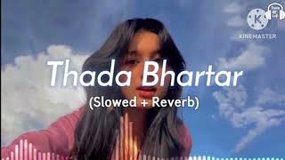 ThadaBhartarI Slowed Reverb Lofi Song  Sapna choudhary  Susila thakurI Raju lofi [upl. by Hras]