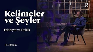 Edebiyat ve Delilik  Kelimeler ve Şeyler  119 Bölüm trt2 [upl. by Jesh]