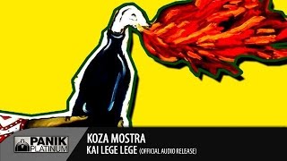 KOZA MOSTRA  KAI LEGE LEGE [upl. by Marte559]