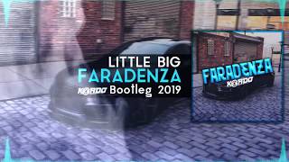 LITTLE BIG  Faradenza KORDO Bootleg 2019 [upl. by Noyk]