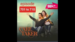 caretaker episode 701 to 710 [upl. by Raab]