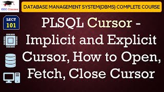 L101 PLSQL Cursor Implicit and Explicit Cursor How to Open Fetch Close Cursor  DBMS Lectures [upl. by Ruosnam]