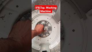 IFB Top Load Washing machine Sarvice । Repair। music shorts viralvideo [upl. by Thibaud]