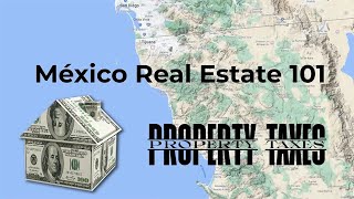 Property Taxes in Ensenada México Real Estate 101  Spend Less in Retirement  Stretch Your Nestegg [upl. by Laufer]