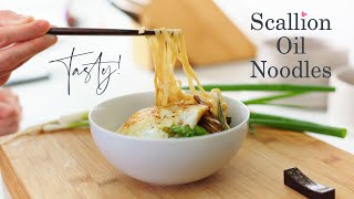 Scallion Oil Noodles ♥ Tasty amp Simple 葱油拌面 [upl. by Glynas661]