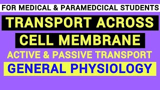 02 ACTIVE TRANSPORT OSMOSIS  TRANSPORT ACROSS CELL MEMBRANE  GENERAL PHYSIOLOGY [upl. by Grosvenor]