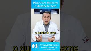 Dicas Para Melhorar o Quadro da Acne  Dr Claudio Guimarães [upl. by Senskell934]