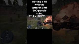 Getting a kill with the tetrarch until 500 people subs can we reach 100 subs  warthundergameplay [upl. by Brigid]