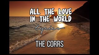 ALL THE LOVE IN THE WORLD  The Corrs KARAOKE HQ VERSION [upl. by Zulch]