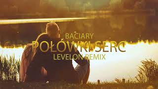 Baciary  Połówki Serc Levelon Remix [upl. by Drahsir]