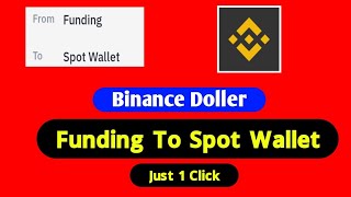 binance funding to spot transfer  funding to spot wallet binance  binance dollar transfer  crypto [upl. by Notnelc463]