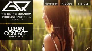 GQ Podcast  Electro Mix amp Urban Contact Guest Mix Ep55 [upl. by Cheyney]