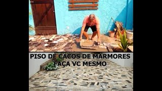 REAPROVEITAMENTO CACO DE MARMORES  COMO FAZER CALÇADA COM CACOS DE MARMORES  CACOS DE MARMORES [upl. by Ijar826]