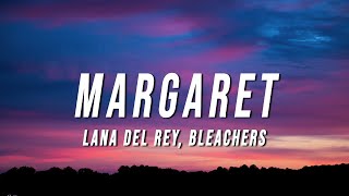 Lana Del Rey  Margaret Lyrics ft Bleachers [upl. by Yror]