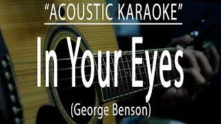 In your eyes  George Benson Acoustic karaoke [upl. by Obmar916]