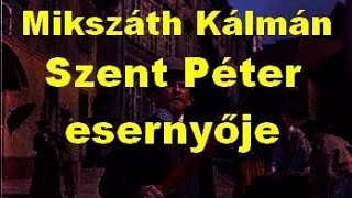 Mikszáth Kálmán  Szent Péter esernyője 3 rész  hangoskönyv [upl. by Stouffer]