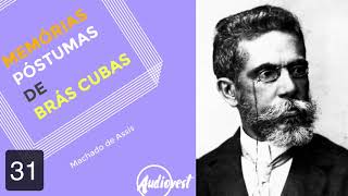 Memórias Póstumas de Brás Cubas  Completo  Machado de Assis  Capítulo 31 [upl. by Aizahs]