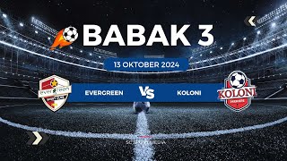 MATCH 3  EVERGREEN VS KOLONI [upl. by Haras]