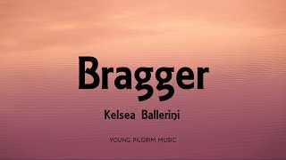 Kelsea Ballerini  Bragger Lyrics  Kelsea 2020 [upl. by Slotnick964]