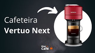 Cafeteira Nespresso Vertuo Next é Boa Análise Completa [upl. by Notsej]