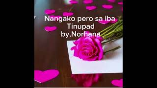 NANGAKO PERO SA IBA TINUPAD LYRICSBYNORHAMA [upl. by Ragnar]