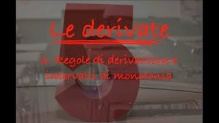 2 Derivate regole e monotonia [upl. by Leahcimaj]