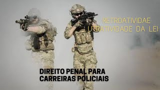 DIREITO PENAL  Retroatividade e UltraAtividade da Lei [upl. by Maharg]